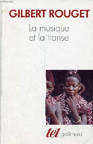 Bild des Verkufers fr La musique et la transe - Esquisse d'une thorie gnrale des relations de la musique et de la possession - Collection " Tel n170 ". zum Verkauf von Le-Livre