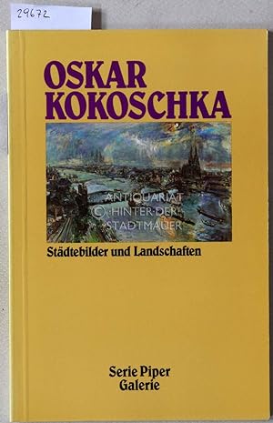 Oskar Kokoschka: Städtebilder und Landschaften. [= Serie Piper Galerie] Einf. v. Walter Urbanek.