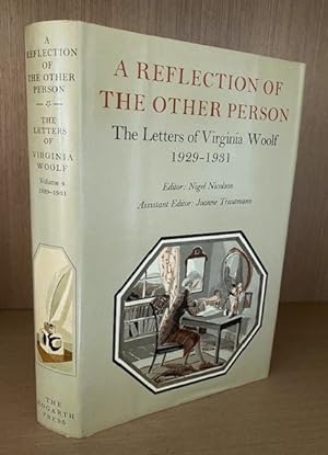 The Letters of Virginia Woolf. Volume IV: 1929-1931. A Reflection of the Other Person