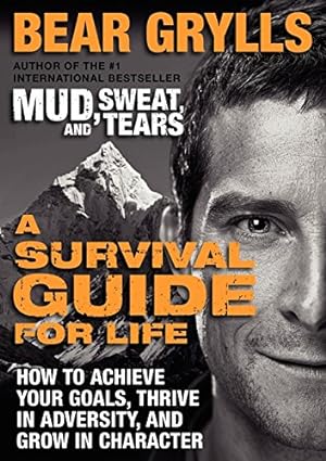 Imagen del vendedor de A Survival Guide for Life: How to Achieve Your Goals, Thrive in Adversity, and Grow in Character a la venta por WeBuyBooks 2
