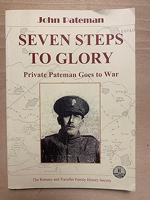 Imagen del vendedor de Seven Steps To Glory: Private Pateman Goes to War a la venta por Neo Books