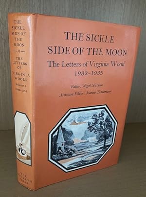 The Letters of Virginia Woolf. Volume V: 1932-1935. The Sickle Side of the Moon