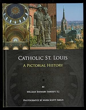 Seller image for Catholic St. Louis: A Pictorial History for sale by Granada Bookstore,            IOBA