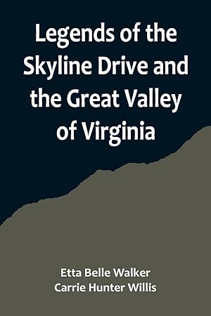 Seller image for Legends of the Skyline Drive and the Great Valley of Virginia for sale by moluna