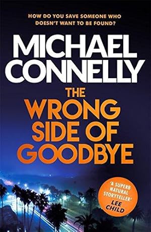 Imagen del vendedor de The Wrong Side of Goodbye: Michael Connelly (Harry Bosch Series) a la venta por WeBuyBooks 2
