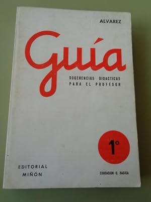 Guía. Sugerencias didácticas para el profesor. Primer Nivel. (Matemáticas, Ciencias, Música, Expr...