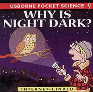 Bild des Verkufers fr Why is Night Dark? (Usborne Pocket Science S.) zum Verkauf von WeBuyBooks 2