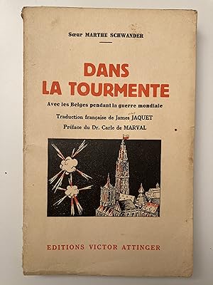 Dans la tourmente. Avec les Belges pendant la guerre mondiale (septembre 1914-décembre 1915)