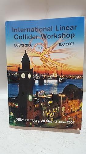 Bild des Verkufers fr Proceedings of the International Linear Collider Workshop ; LCWS 2007 / ILC 2007. Vol 2 zum Verkauf von Cambridge Rare Books