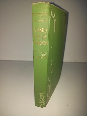 Image du vendeur pour A Hand Full of Diamonds : Further Adventures and Experiences in the Jungles and Diamond Fields of Guiana and Brazil mis en vente par Berkshire Rare Books