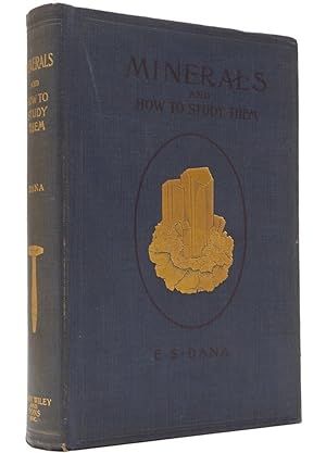 Image du vendeur pour Minerals, and how to study them: A book for beginners in mineralogy (Dana's series of mineralogies) mis en vente par Resource for Art and Music Books 