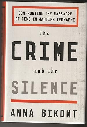 Imagen del vendedor de The Crime and the Silence: Confronting the Massacre of Jews in Wartime Jedwabne a la venta por Brenner's Collectable Books ABAA, IOBA