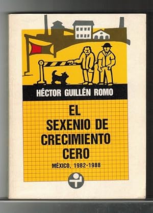 Seller image for Sexenio de crecimiento cero, El: Mxico, 1982-1988. Contra los defensores de las finanzas sanas. for sale by La Librera, Iberoamerikan. Buchhandlung