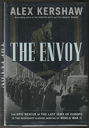 Immagine del venditore per The Envoy: The Epic Rescue of the Last Jews of Europe in the Desperate Closing Months of World War II venduto da Brenner's Collectable Books ABAA, IOBA