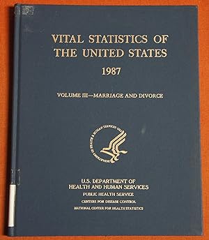 Seller image for Vital Statistics of the United States: Marriage and Divorce, 1987 (Vital Statistics of the United States Vol 3 Marriage and Divorce) for sale by GuthrieBooks