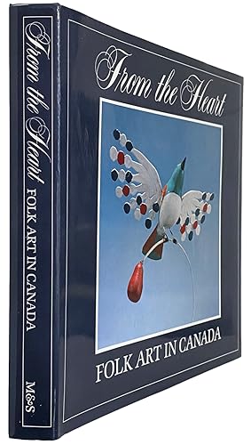 Seller image for Front the Heart. Folk Art in Canada. Canadian Centre for Folk Culture Studies of the National Museum of Canada for sale by J. Patrick McGahern Books Inc. (ABAC)