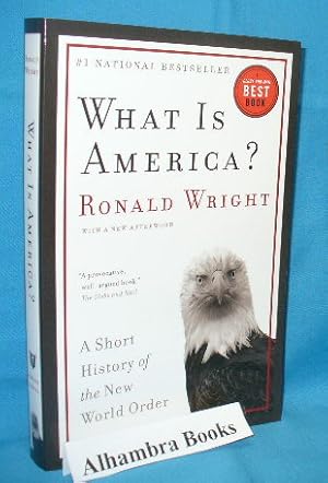 Seller image for What is America? A Short History of the New World Order for sale by Alhambra Books