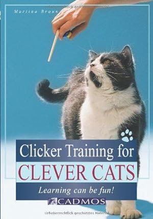 Image du vendeur pour Clicker Training for Clever Cats: Learning Can be Fun mis en vente par WeBuyBooks