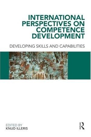 Imagen del vendedor de International Perspectives on Competence Development: Developing Skills and Capabilities a la venta por WeBuyBooks