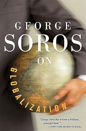 Imagen del vendedor de George Soros On Globalization a la venta por WeBuyBooks