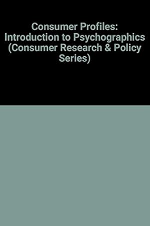Bild des Verkufers fr Consumer Profiles: Introduction to Psychographics (Consumer Research & Policy Series) zum Verkauf von WeBuyBooks