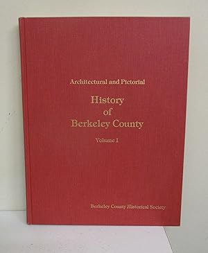 Architectural and Pictorial History of Berkely County, Volume I