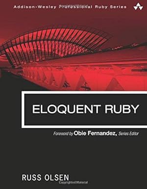 Seller image for Eloquent Ruby (Addison-Wesley Professional Ruby Series) for sale by WeBuyBooks