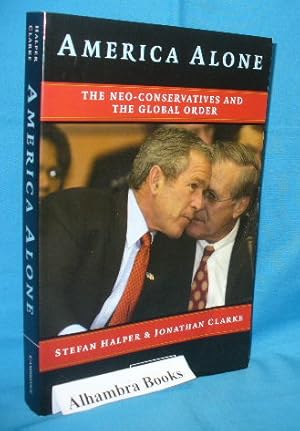 Immagine del venditore per America Alone : The Neo-Conservatives and the Global Order venduto da Alhambra Books