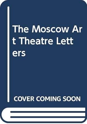 Bild des Verkufers fr The Moscow Art Theatre Letters zum Verkauf von WeBuyBooks