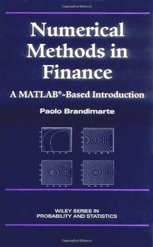 Bild des Verkufers fr Numerical Methods in Finance: A MATLAB-based Introduction (Wiley Series in Probability and Statistics) zum Verkauf von WeBuyBooks