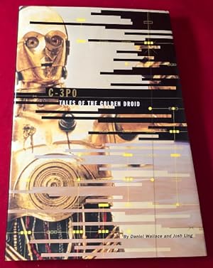 Image du vendeur pour C-3PO: Tales of the Golden Droid mis en vente par Back in Time Rare Books, ABAA, FABA