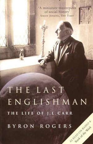 Seller image for The Last Englishman: The Life of J.L. Carr for sale by WeBuyBooks
