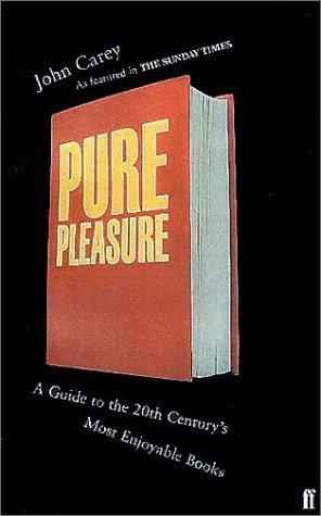 Imagen del vendedor de Pure Pleasure: A Guide to the 20th Century's Most Enjoyable Books a la venta por WeBuyBooks