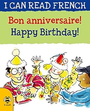 Seller image for Happy Birthday!/Bon anniversaire ! (I Can Read French) for sale by WeBuyBooks