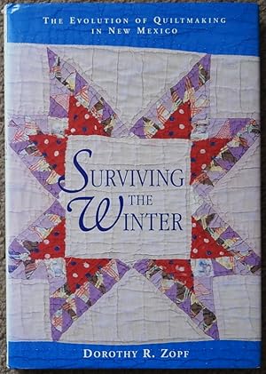 Surviving the Winter : The Evolution of Quiltmaking in New Mexico