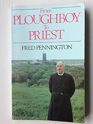 Bild des Verkufers fr From Ploughboy to Priest zum Verkauf von WeBuyBooks