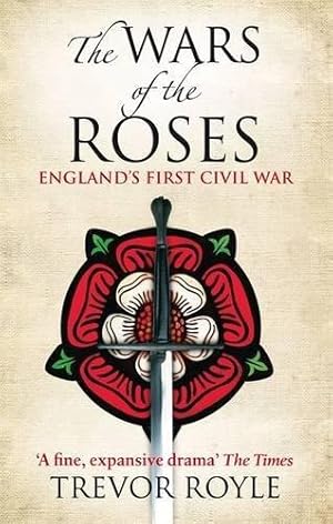 Bild des Verkufers fr The Wars Of The Roses: England's First Civil War zum Verkauf von WeBuyBooks