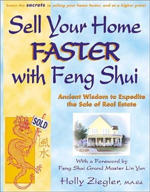 Imagen del vendedor de Sell Your Home Faster with Feng Shui: Ancient Wisdom to Expedite the Sale of Real Estate a la venta por WeBuyBooks