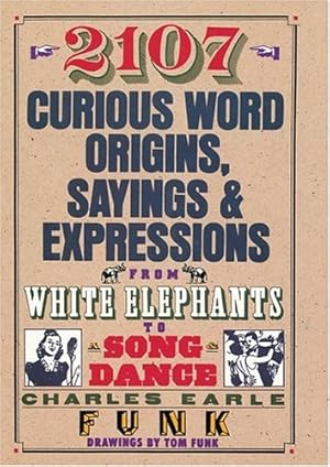 Seller image for 2107 Curious Word Origins, Sayings and Expressions for sale by WeBuyBooks