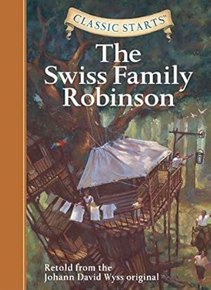 Bild des Verkufers fr Classic Starts: The Swiss Family Robinson, The: Retold from the Johann David Wyss Original zum Verkauf von WeBuyBooks