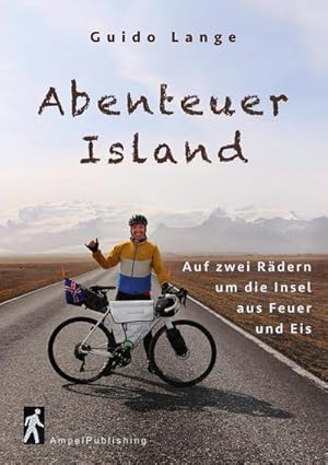 Seller image for Abenteuer Island : Auf zwei Rdern um die Insel aus Feuer und Eis for sale by AHA-BUCH GmbH