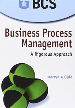 Image du vendeur pour Business Process Management: A Rigorous Approach mis en vente par WeBuyBooks