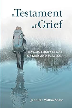 Bild des Verkufers fr A Testament of Grief: One Mother's Story of Loss and Survival zum Verkauf von WeBuyBooks