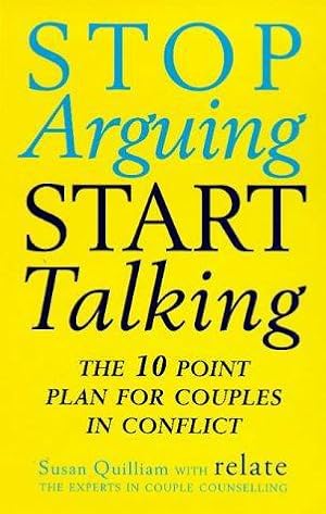 Seller image for Stop Arguing, Start Talking: The 10 Point Plan for Couples in Conflict for sale by WeBuyBooks