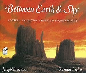 Seller image for Between Earth & Sky: Legends of Native American Sacred Places for sale by WeBuyBooks