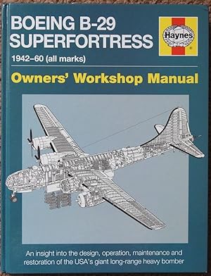 Boeing B-29 Superfortress 1942-60 ( All Marks ) : Owners' Workshop Manual