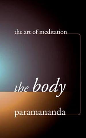 Bild des Verkufers fr The Body (Art of Meditation) zum Verkauf von WeBuyBooks