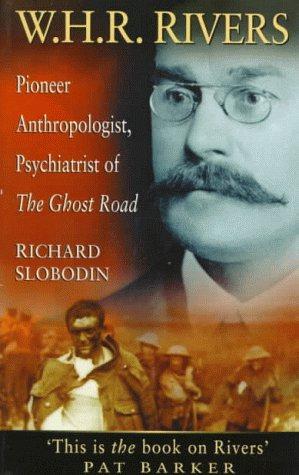 Bild des Verkufers fr W.H.R.Rivers: Pioneer Anthropologist and Psychiatrist of the "Ghost Road" zum Verkauf von WeBuyBooks