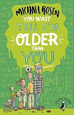 Imagen del vendedor de You Wait Till I'm Older Than You! (Puffin Poetry) a la venta por WeBuyBooks 2