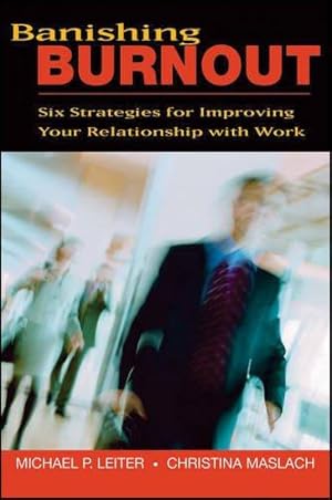 Bild des Verkufers fr Banishing Burnout: Six Strategies for Improving Your Relationship with Work zum Verkauf von WeBuyBooks